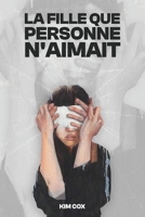 La Fille Que Personne n'Aimait (French Edition) B0FP14XZ2P Book Cover