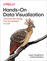 Hands-On Data Visualization : Interactive Storytelling from Spreadsheets to Code 1492086002 Book Cover