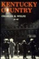 Kentucky Country: Folk and Country Music of Kentucky 0813114683 Book Cover