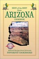 Best of the Best from Arizona Cookbook: Selected Recipes from Arizona's Favorite Cookbooks 1893062163 Book Cover
