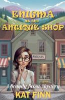 Enigma at the Antique Shop (A Brandy Broot Mystery) B0G5H4MYJC Book Cover