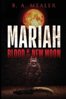 Mariah: Blood of the New Moon 0997122447 Book Cover