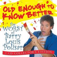 Old Enough to Know Better: The Worst of Barry Louis Polisar 0938663429 Book Cover