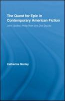 The Quest for Epic in Contemporary American Fiction: John Updike, Philip Roth and Don Delillo 0415888514 Book Cover