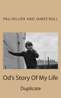 Od's Story Of My Life: Duplicate 1502538466 Book Cover