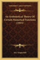 An Arithmetical Theory of Certain Numerical Functions 0548615314 Book Cover