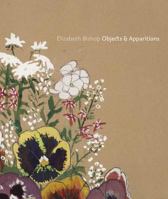 Elizabeth Bishop: Objects & Apparitions 1891123025 Book Cover