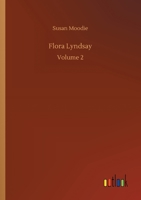 Flora Lyndsay, Volume II 1514378388 Book Cover