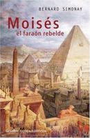 Moises, El Faraon Rebelde B00LXKS418 Book Cover