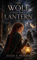 The Wolf and the Lantern 1972148095 Book Cover