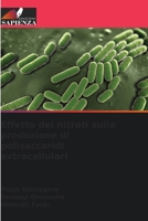 Effetto dei nitrati sulla produzione di polisaccaridi extracellulari 6205320371 Book Cover