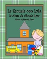 La Escuela con Lyla, la Nieta de Abuela Rosa: A book about school vocabulary in Spanish. 1533697248 Book Cover
