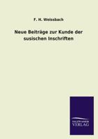 Neue Beitr GE Zur Kunde Der Susischen Inschriften 3846044733 Book Cover
