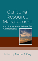 Cultural Resource Management: A Collaborative Primer for Archaeologists 1789206529 Book Cover