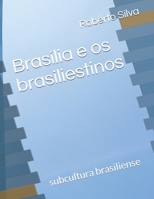 Brasília e os brasiliestinos: subcultura brasiliense B08Y4T726L Book Cover
