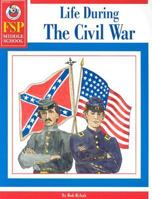 Life During the Civil War (Fsp Middle School) 0764700162 Book Cover
