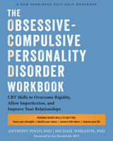 The Obsessive-Compulsive Personality Disorder Workbook: Cognitive Behavioral Therapy Skills to Overcome Rigidity, Embrace Imperfection, and Improve Your Relationships?and Your Life 1648486487 Book Cover