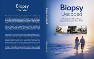 Biopsy Decoded: A Patient’s Guide to Modern Biopsies, Diagnostic Accuracy, and Peace of Mind B0GYQGBKDM Book Cover