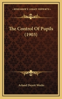 The Control Of Pupils (1903) 1437162061 Book Cover