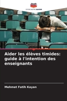 Aider les élèves timides: guide à l'intention des enseignants (French Edition) 620893219X Book Cover