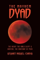 The Mayhem Dyad: The Night the Owls Slept & Norton: the Anatomy of Pain 1728372968 Book Cover