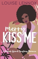 Merry Kiss Me: A Kiawah Island Christmas Romance B095GLRSGP Book Cover