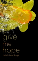 Give Me Hope B08QXRSQ12 Book Cover