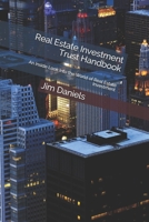 Real Estate Investment Trust Handbook: An Inside Look Into the World of Real Estate Investment 1660820944 Book Cover