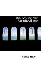 Die L�sung der Paradiesfrage 1103319744 Book Cover