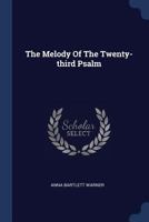 The Melody of the Twenty-Third Psalm 1016019742 Book Cover