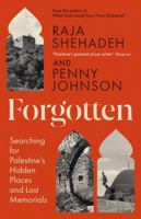 Forgotten: Searching for Palestine's Hidden Places and Lost Memorials 1805222414 Book Cover