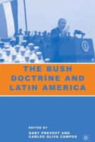 The Bush Doctrine and Latin America 134953384X Book Cover