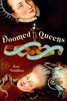 Doomed Queens: Royal Women Who Met Bad Ends, From Cleopatra to Princess Di 0767928997 Book Cover
