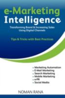 e-Marketing Intelligence - Transforming Brand and Increasing Sales - Tips and Tricks with Best Practices 0981163807 Book Cover