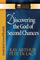 Discovering the God of Second Chances: Jonah, Joel, Amos, Obadiah (Arthur, Kay) 0736903593 Book Cover