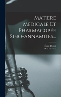 Matière Médicale Et Pharmacopée Sino-annamites... 1018760059 Book Cover