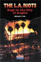 The L. A. Riots: Rage in the City of Angels (American Disasters) 0766012190 Book Cover