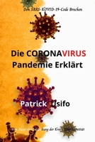 Die Coronavirus-Pandemie Erklärt: Den SARS-KOVID-19-Code Brechen. B09HFV3THJ Book Cover