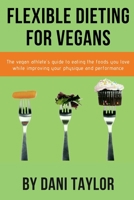 Flexible Dieting for Vegans 0359811248 Book Cover