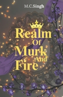 Realm Of Murk And Fire B0FV38QVRN Book Cover