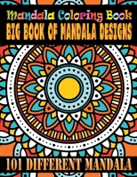 Mandala Coloring Book Big Book Of Mandala Designs 101 Different Mandala: Adult Coloring Book for Relaxation Hand Drawn Intricate Mandalas For Relaxation, Meditation, Happiness and Relief 1712824147 Book Cover