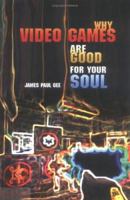 Why Video Games are Good for Your Soul 186335574X Book Cover