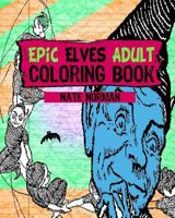 Epic Elves Adult Coloring Book 1544048726 Book Cover