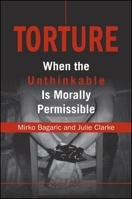 Torture: When the Unthinkable Is Morally Permissible 0791471543 Book Cover