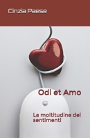 Odi et Amo: La moltitudine dei sentimenti 1677464968 Book Cover