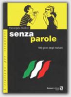 Senza Parole: 100 Gesti Degli Italiani 8875732264 Book Cover