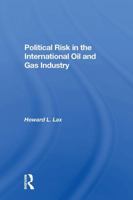 Political Risk in the International Oil and Gas Industry 036729902X Book Cover