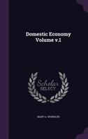Domestic Economy Volume V.1 1359159266 Book Cover