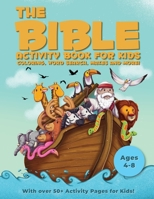 Bible Activity Book For Kids Ages 4 - 8: A Fun Educational Workbook Complete with Coloring Pages, Word Searches, Dot to Dot, Spot the Difference, Mazes and More! 166011361X Book Cover