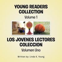 Young Readers Collection Volume 1: Los Jovenes Lectores Coleccion Volumen Uno 1496934245 Book Cover